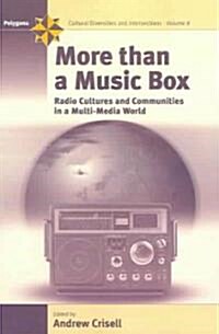 More Than a Music Box : Radio Cultures and Communities in a Multi-Media World (Paperback)