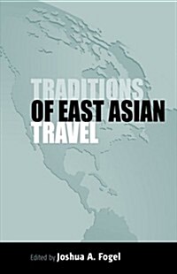 Traditions of East Asian Travel (Paperback)