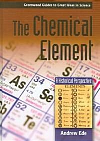 The Chemical Element: A Historical Perspective (Hardcover)