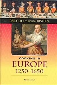 Cooking In Europe, 1250-1650 (Hardcover)