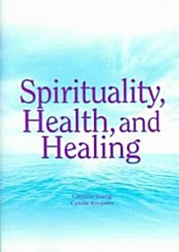Spirituality, Health, and Healing (Paperback)