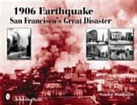 1906 Earthquake: San Franciscos Great Disaster (Paperback)