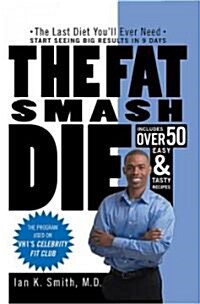 The Fat Smash Diet: The Last Diet Youll Ever Need (Paperback)