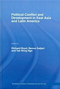 Political Conflict and Development in East Asia and Latin America (Hardcover)
