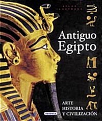 Atlas Ilustrado del Antiguo Egipto/ Illustrated Atlas of Ancient Egypt (Hardcover, Illustrated)