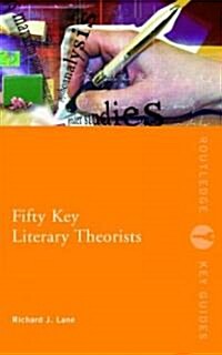 Fifty Key Literary Theorists (Paperback)