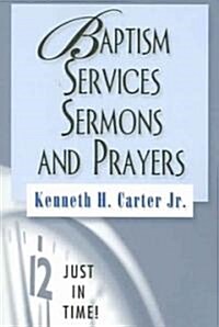 Just in Time! Baptism Services, Sermons, and Prayers (Paperback)