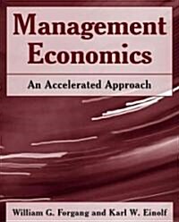 Management Economics: An Accelerated Approach : An Accelerated Approach (Hardcover)