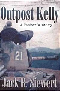 Outpost Kelly: A Tankers Story (Paperback)