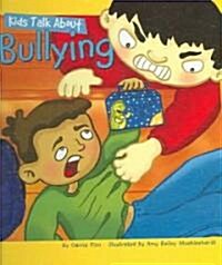 Kids Talk about Bullying (Library Binding)