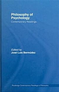 Philosophy of Psychology: Contemporary Readings (Hardcover)