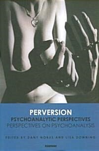 Perversion : Psychoanalytic Perspectives/Perspectives on Psychoanalysis (Paperback)