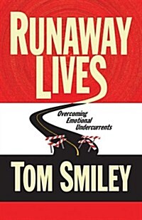 Runaway Lives: Overcoming Emotional Undercurrents (Hardcover)