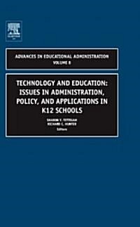 Technology and Education: Issues in Administration, Policy and Applications in K12 Schools (Hardcover)