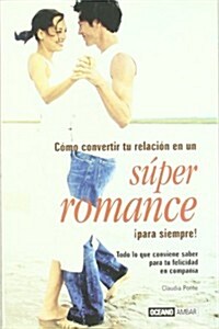 Super romance para siempre!/ Super Romance For Ever! (Paperback, 1st)