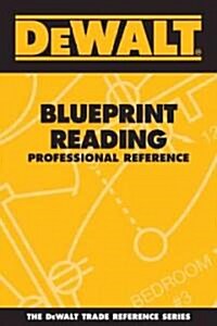Dewalt Blueprint Reading Professional Reference (Paperback, 1st)