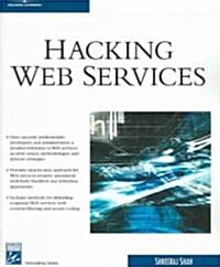 Hacking Web Services (Paperback, CD-ROM, 1st)