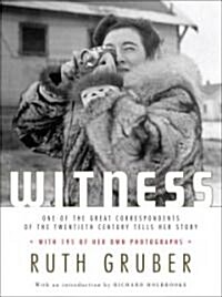 Witness: One of the Great Correspondents of the Twentieth Century Tells Her Story (Hardcover)