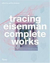 Tracing Eisenman: Complete Works (Hardcover)