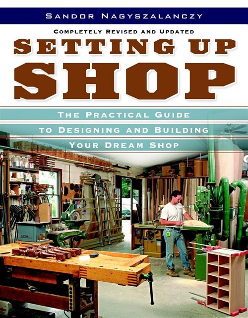 Setting Up Shop: The Practical Guide to Designing and Building You (Paperback, Revised and Upd)