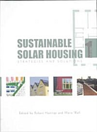 Sustainable Solar Housing: Volume One - Strategies and Solutions (Hardcover)