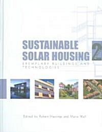 Sustainable Solar Housing : Volume 2 - Exemplary Buildings and Technologies (Hardcover)
