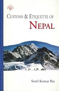 Nepal : Customs and Etiquette (Paperback)
