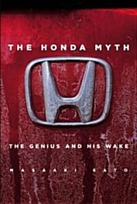 The Honda Myth: The Genius and His Wake (Hardcover)
