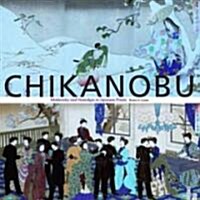 Chikanobu: Modernity and Nostalgia in Japanese Prints (Hardcover)