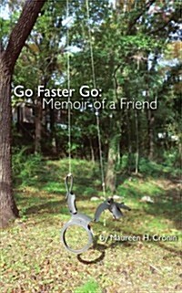 Go Faster Go: Memoir of a Friend (Paperback)