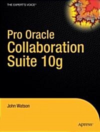 Pro Oracle Collaboration Suite 10g (Hardcover)