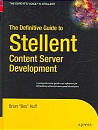 The Definitive Guide to Stellent Content Server Development (Hardcover)