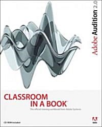 Adobe Audition 2.0 Classroom in a Book (Paperback, CD-ROM)