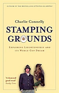 Stamping Grounds : Exploring Liechtenstein and Its World Cup Dream (Paperback)