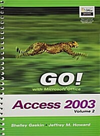 Go Series:  Microsoft Access 2003, Vol 2 (Paperback, PCK)