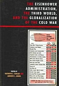 The Eisenhower Administration, the Third World, and the Globalization of the Cold War (Hardcover)