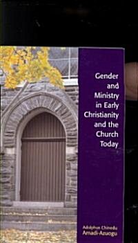 Gender and Ministry in Early Christianity and the Church Today (Paperback)