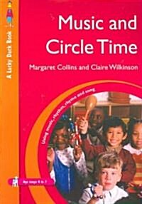 Music and Circle Time: Using Music, Rhythm, Rhyme and Song (Paperback)