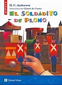 El Soldadito de Plomo / Steadfast Tin Soldier (Paperback, ACT, Translation)