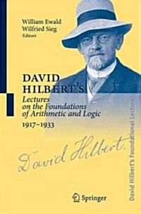 David Hilberts Lectures on the Foundations of Arithmetic and Logic 1917-1933 (Hardcover)