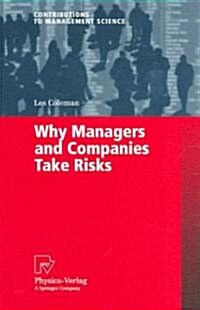 Why Managers And Companies Take Risks (Paperback)