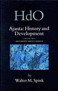 Ajanta: History and Development, Volume 2 Arguments about Ajanta (Hardcover)