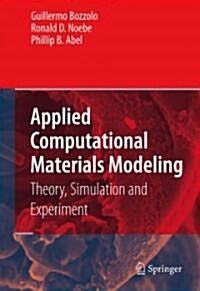 Applied Computational Materials Modeling: Theory, Simulation and Experiment (Hardcover)