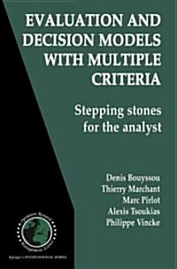 Evaluation and Decision Models with Multiple Criteria: Stepping Stones for the Analyst (Hardcover, 2006)