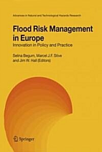 Flood Risk Management in Europe: Innovation in Policy and Practice (Hardcover, 2007)
