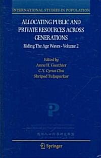 Allocating Public and Private Resources Across Generations: Riding the Age Waves - Volume 2 (Hardcover)