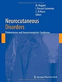 Neurocutaneous Disorders: Phakomatoses & Hamartoneoplastic Syndromes (Hardcover, 2008)