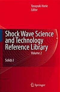 Shock Wave Science and Technology Reference Library Volume 2: Solids I (Hardcover)
