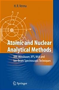 Atomic and Nuclear Analytical Methods: Xrf, M?sbauer, Xps, Naa and Ion-Beam Spectroscopic Techniques (Hardcover, 2007)