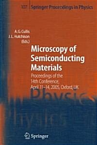 Microscopy of Semiconducting Materials: Proceedings of the 14th Conference, April 11-14, 2005, Oxford, UK (Hardcover, 2005)